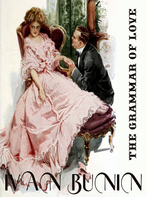 cover image of The Grammar of Love. Nobel Prize 1933
